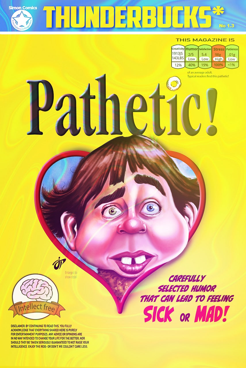 PATHETIC! #1.3 Jon Paul "Thunderbucks*"