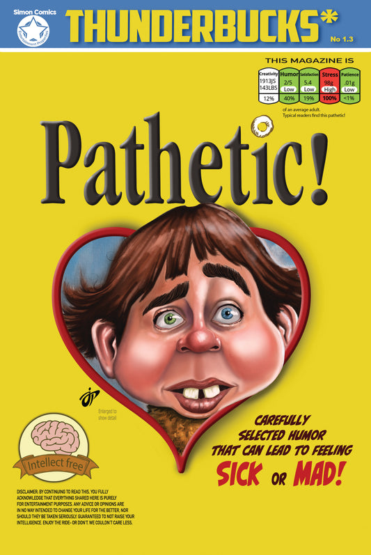 PATHETIC! #1.3 Jon Paul "Thunderbucks*"